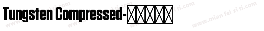 Tungsten Compressed字体转换